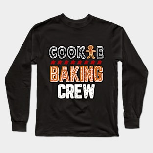 COOKIE BAKING CREW! Long Sleeve T-Shirt